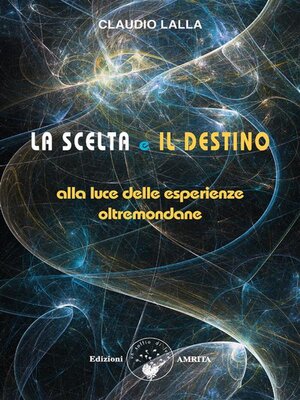 cover image of La scelta e il destino